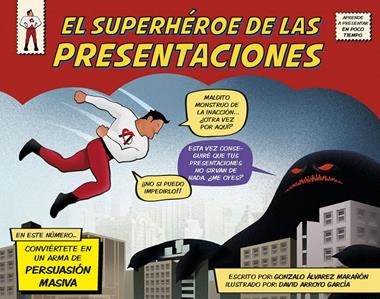 EL SUPERHEROE DE LAS PRESENTACIONES | 9788498753844 | ALVAREZ MARAÑON, GONZALO & ARROYO GARCIA, DAVID