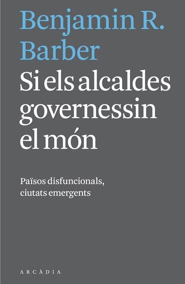 SI ELS ALCALDES GOVERNESSIN EL MON | 9788494232732 | BARBER, BENJAMIN R,
