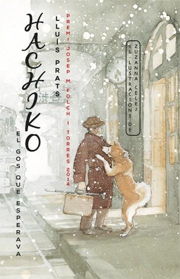 HACHIKO  EL GOS QUE ESPERAVA | 9788424655396 | PRATS, LLUIS & CELIJ, ZUZANNA