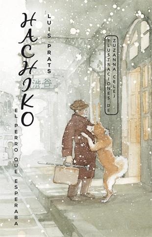 HACHIKO EL PERRO QUE ESPERABA | 9788424655464 | LLUIS PRATS & ZUZANNA CELEJ