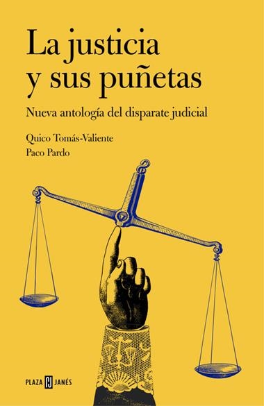 JUSTICIA Y SUS PUÑETAS, LA | 9788401347269 | QUICO TOMAS-VALIENTE & PACO PARDO