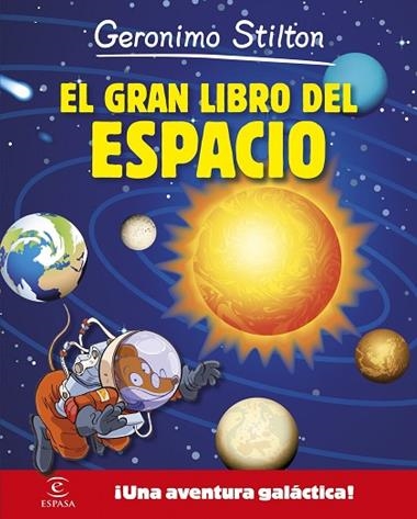 GERONIMO STILTON EL GRAN LIBRO DEL ESPACIO | 9788467043549 | STILTON, GERONIMO
