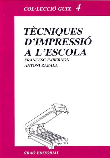 TECNIQUES D`IMPRESSIO A L`ESCOLA | 9788485729326 | IMBERNON, FRANCESC ; ZABALA, ANTONI