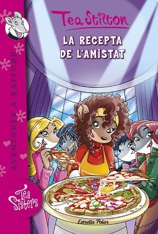 TEA STILTON 15 LA RECEPTA DE L'AMISTAT | 9788490576915 | TEA STILTON