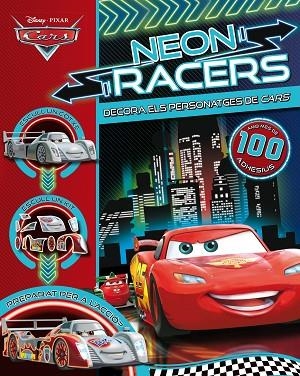 CARS NEON RACERS DECORA ELS PERSONATGES | 9788490575864 | DISNEY