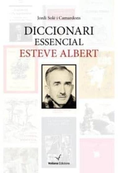 DICCIONARI ESSENCIAL ESTEVE ALBERT | 9788494287657 | JORDI SOLE CAMARDONS