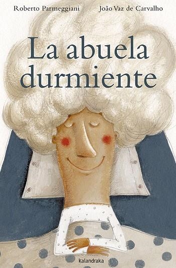 ABUELA DURMIENTE, LA | 9788484649137 | PARMEGGIANI, ROBERTO & VAZ DE CARVALHO, JOAO