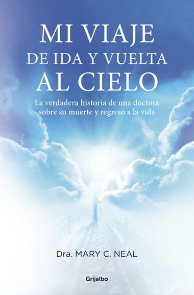MI VIAJE DE IDA Y VUELTA AL CIELO | 9788425350467 | NEAL, MARY C.