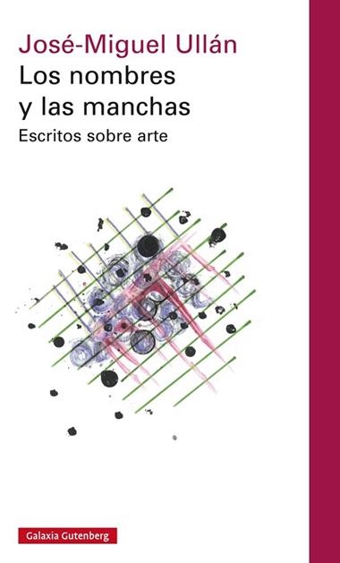 LOS NOMBRES Y LAS MANCHAS | 9788416252343 | ULLAN, JOSE MIGUEL