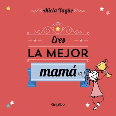 ERES LA MEJOR MAMA | 9788416220113 | YAGUE, ALICIA