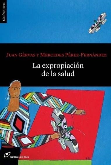 EXPROPIACION DE LA SALUD, LA | 9788415070528 | GERVAS, JUAN & PEREZ-FERNANDEZ, MERCEDES