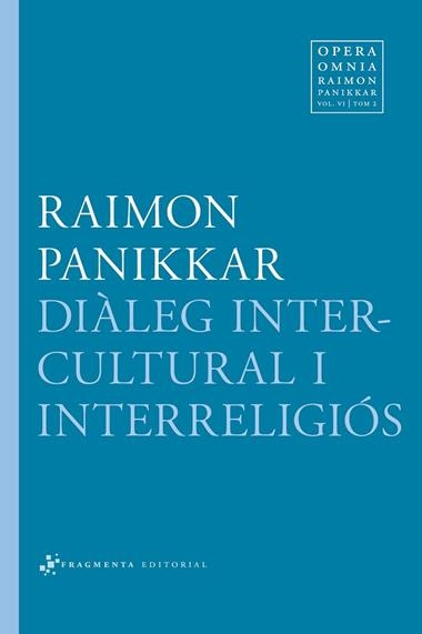 DIALEG INTERCULTURAL I INTERRELIGIOS | 9788415518136 | RAIMON PANIKKAR