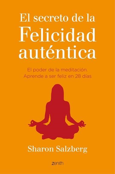 EL SECRETO DE LA FELICIDAD AUTENTICA | 9788408141068 | SALZBERG, SHARON