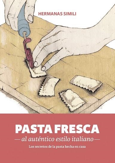 PASTA FRESCA AL AUTENTICO ESTILO ITALIANO | 9788494193422 | SIMILI, MARGHERITA & SIMILI, VALERIA
