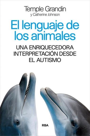 EL LENGUAJE DE LOS ANIMALES | 9788490565339 | GRANDIN, TEMPLE & JOHNSON, CATHERINE