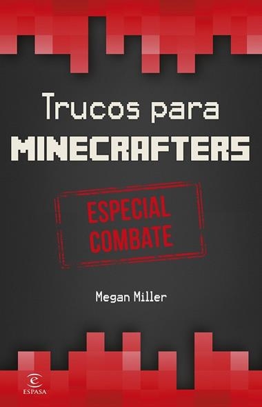 MINECRAFT TRUCOS PARA MINECRAFTERS ESPECIAL COMBATE | 9788467045093 | MILLER, MEGAN