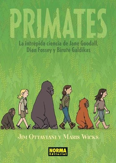 PRIMATES LA INTREPIDA CIENCIA DE JANE GOODALL DIAN FOSTER Y BIRUTE GALDIKAS | 9788467918243 | OTTAVIANI, JIM &  WICKS, MARIS