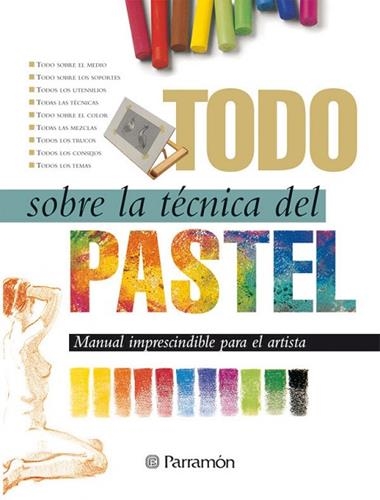 TODO SOBRE LA TECNICA DEL PASTEL | 9788434218659 | PARRAMON, EQUIPO