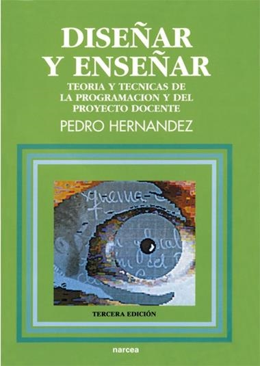 DISEÑAR Y ENSEÑAR. TEORIA Y TECNICAS DE LA PROGRAM | 9788427708693 | HERNANDEZ HERNANDEZ, PEDRO