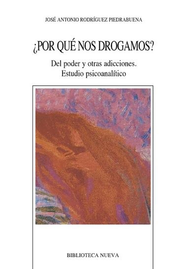 POR QUE NOS DROGAMOS? | 9788470303579 | RODRIGUEZ PIEDRABUENA, JOSE ANTONIO