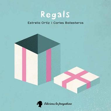 REGALS | 9788416226290 | ORTIZ, ESTRELLA & BALLESTEROS, CARLES