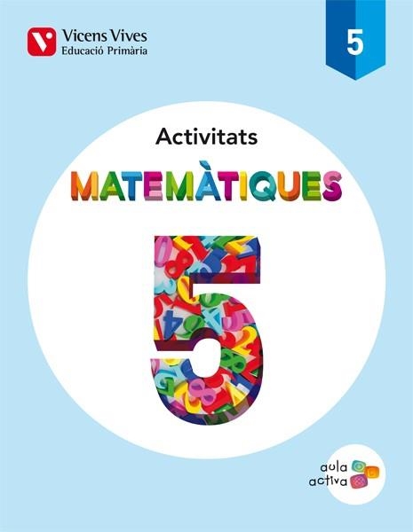ACTIVITATS MATEMATIQUES 5 | 9788468214733 | J. FRAILE