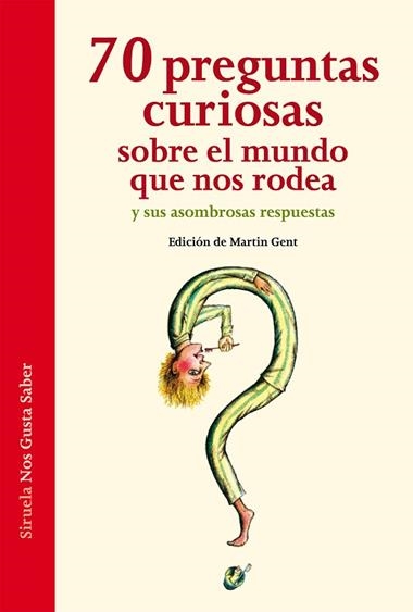 70 PREGUNTAS CURIOSAS SOBRE EL MUNDO QUE NOS RODEA Y SUS ASOMBROSAS RESPUESTAS | 9788416465088 | V.V.A.A.
