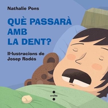 QUE PASSARA AMB LA DENT? | 9788466139472 | PONS ROUSSEL, NATHALIE