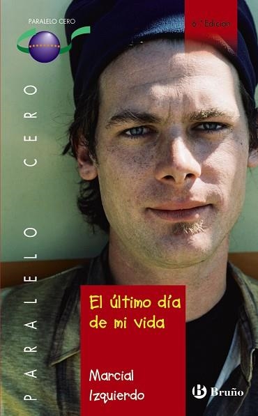 EL ULTIMO DIA DE MI VIDA | 9788421691533 | IZQUIERDO, MARCIAL