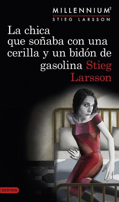 MILLENNIUM 02 LA CHICA QUE SOÑABA CON UNA CERILLA Y UN BIDON DE GASOLINA | 9788423349821 | STIEG LARSSON