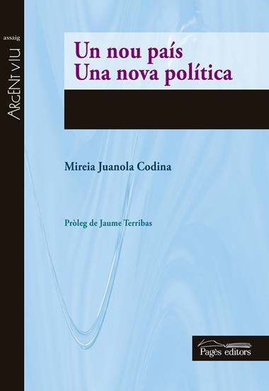 UN NOU PAIS UNA NOVA POLITICA | 9788499756592 | JUANOLA CODINA, MIREIA