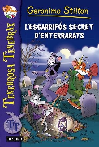 TENEBROSA TENEBRAX 8 L'ESGARRIFOS SECRET D'ENTERRARATS | 9788490577035 | GERONIMO STILTON