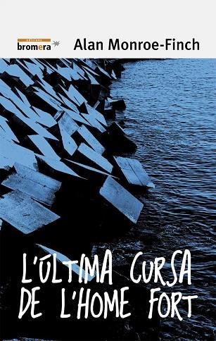 ULTIMA CURSA DE L'HOME FORT, L' | 9788490265338 | MONROE FINCH, ALAN