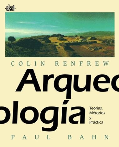 ARQUEOLOGIA TEORIAS METODOS Y PRACTICAS | 9788446002345 | RENFREW, COLIN
