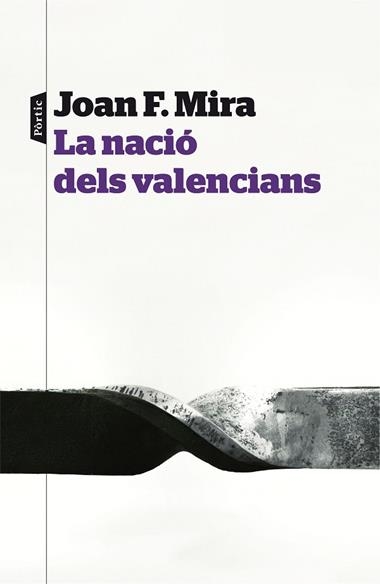 NACIO DELS VALENCIANS, LA | 9788498093414 | MIRA, JOAN FRANCESC