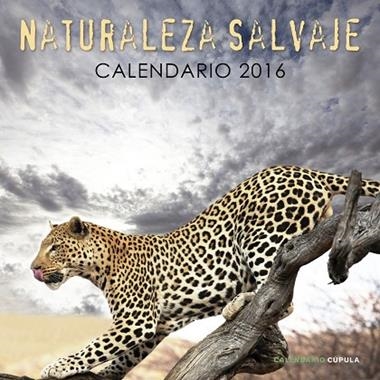 NATURALEZA SALVAJE CALENDARIO 2016 | 9788448021689 | VVAA