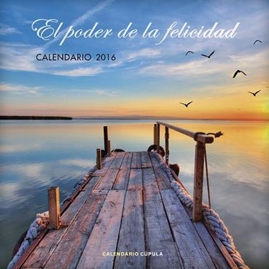 EL PODER DE LA FELICIDAD CALENDARIO 2016 | 9788448021764 | VVAA