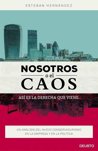 NOSOTROS O EL CAOS ASI ES LA DERECHA QUE VIENE | 9788423421053 | HERNANDEZ JIMENEZ, ESTEBAN