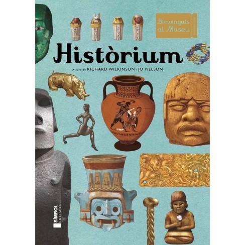 HISTORIUM BENVINGUTS AL MUSEU | 9788415315230 | RICHARD WILKINSON & JO NELSON