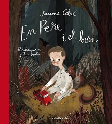 EN PERE I EL BOSC | 9788490576984 | JAUME CABRE FABRE & JULIA CERDA