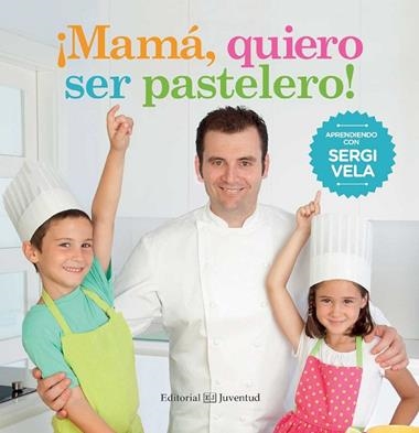 MAMA QUIERO SER PASTELERO | 9788426142214 | VELA, SERGI