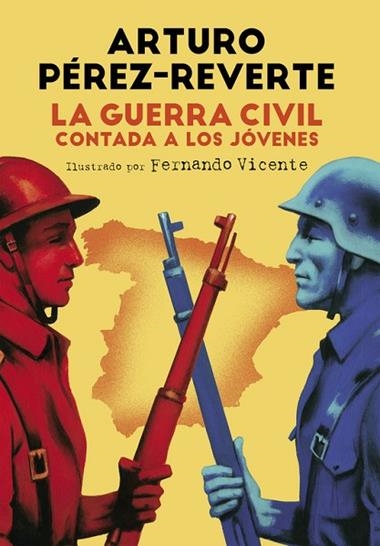 GUERRA CIVIL CONTADA A LOS JOVENES, LA | 9788420482804 | ARTURO PEREZ REVERTE