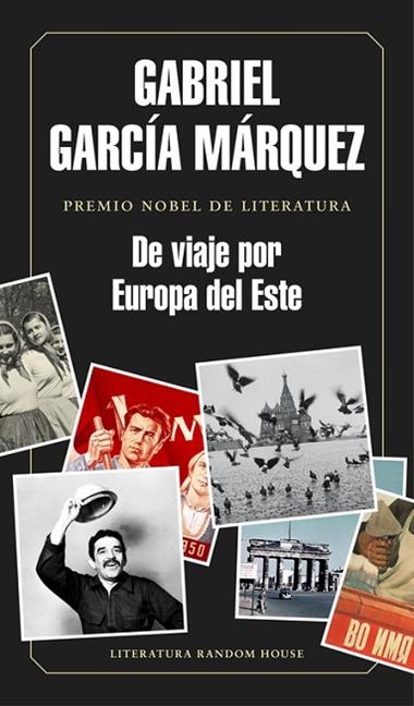 DE VIAJE POR EUROPA DEL ESTE | 9788439730460 | GABRIEL GARCIA MARQUEZ