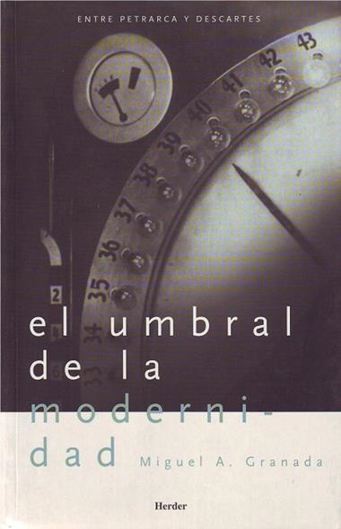 EL UMBRAL DE LA MODERNIDAD | 9788425421235 | GRANADA, MIGUEL A.