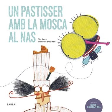 UN PASTISSER AMB LA MOSCA AL NAS | 9788447930425 | RAMON BOFARULL, ELISA