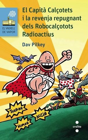 EL CAPITA CALÇOTETS I LA REVENJA REPUGNANT DELS ROBACALÇOTETS RADIOACTIUS | 9788466138697 | DAV PILKEY