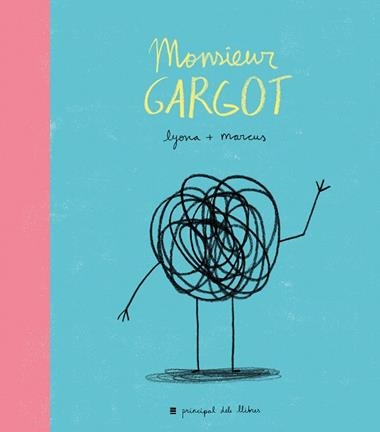 MONSIEUR GARGOT | 9788416223374 | LYONA & MARCUS