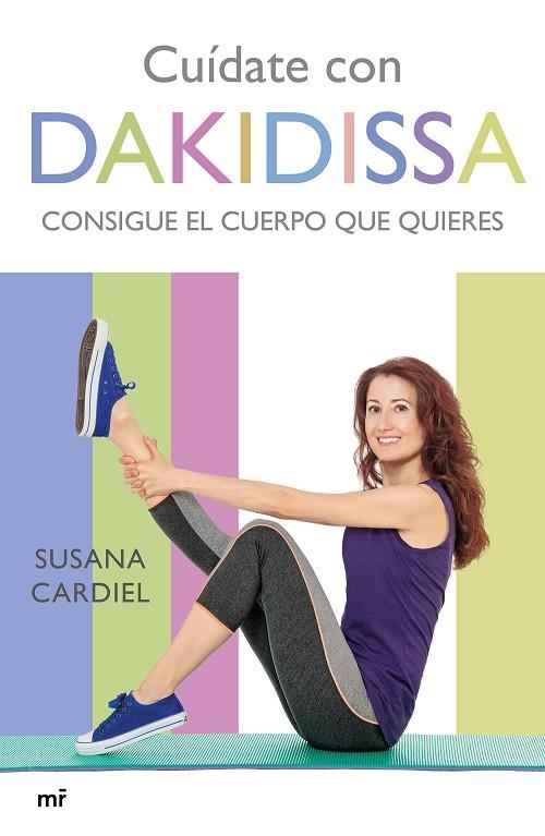 CUIDATE CON DAKIDISSA CONSIGUE EL CUERPO QUE QUIERES | 9788427042322 | CARDIEL, SUSANA