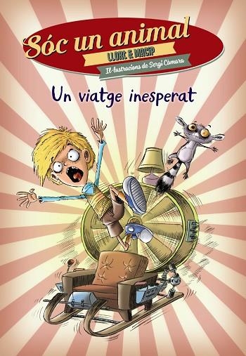 SOC UN ANIMAL UN VIATGE INESPERAT | 9788448938543 | LLUIS LLORT & SALVADOR MACIP