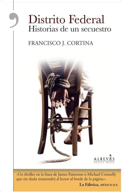 DISTRITO FEDERAL HISTORIAS DE UN SECUESTRO | 9788416328291 | CORTINA, FRANCISCO J.